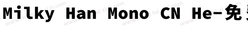 Milky Han Mono CN He字体转换